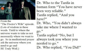 ... to the Tardis in human form “You have never been very reliable