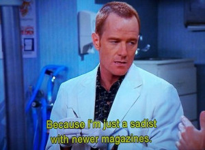 Seinfeld quote - Tim Whatley is upset with Jerry's joke about dentists ...