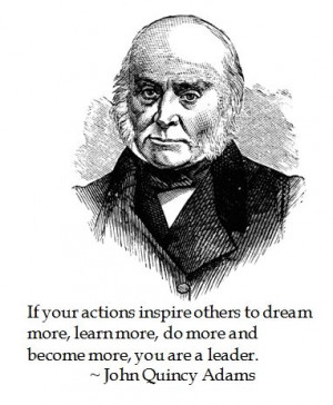 John Quincy Adams offers the ideals of leadership #quotes