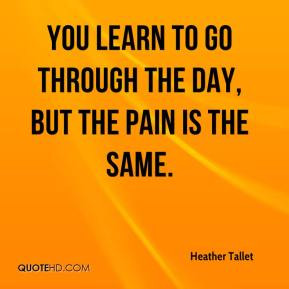 ... Tallet - You learn to go through the day, but the pain is the same