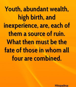 Youth, Abundant Wealth, High Birth, And Inexperience, Are, Each Of ...