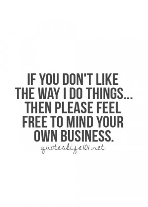 mind ya own damn businessQuotes Love, Quotes Oh, Quote Life, Blog ...