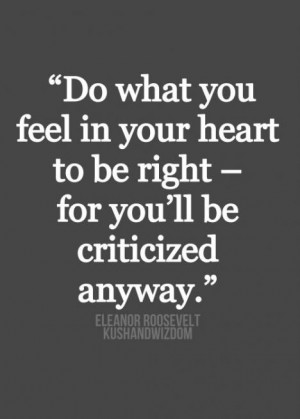 Do What You Feel in Your Heart to Be Right – for You’ll Be ...