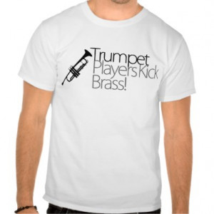 players kick brass tee shirts trumpet player tuba trumpet funny quotes ...