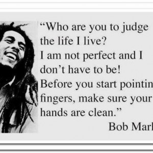 Wisdom on Judging Other People by Bob Marley