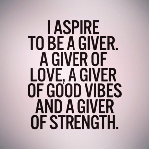 Aspire to be a giver #QOTD