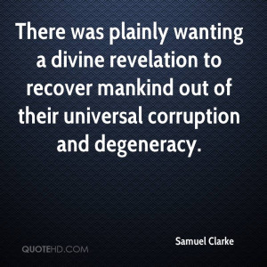 There was plainly wanting a divine revelation to recover mankind out ...