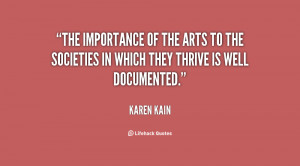 The importance of the arts to the societies in which they thrive is ...