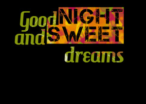 Quotes Picture: good night and sweet dreams