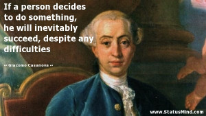 ... , despite any difficulties - Giacomo Casanova Quotes - StatusMind.com