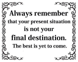 The Best Is Yet To Come....