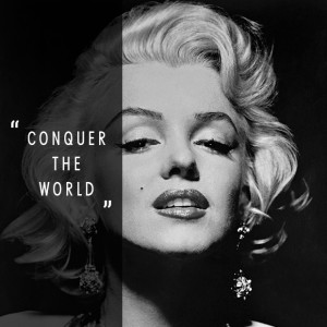 ... and she can conquer the world