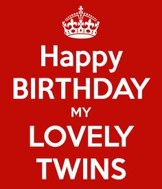 twin birthday quote | happy-birthday-my-lovely-twins More