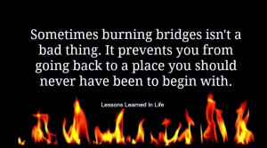 Burning bridges...
