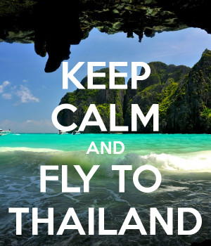 KEEP CALM AND FLY TO THAILAND