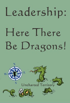 Leaders must set sail towards the dragons in life and show them for ...