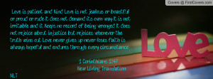 Love is patient and kind. Love is not jealous or boastful or proud or ...