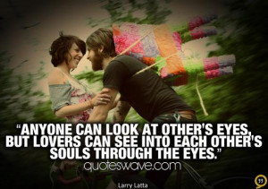 ... eyes, but Lovers can see into each other's souls through the eyes