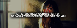 Treat Your Girl Right Quote Facebook Cover