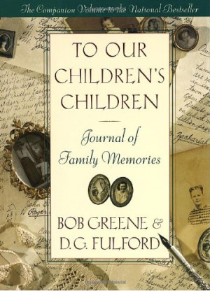 To Our Children’s Children Journal of Family Memories
