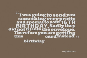 to send you something very pretty and special to your 16th birthday ...