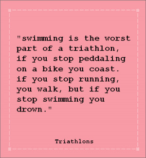Runner Things #1179: Swimming is the worst part of a triathlon. If you ...
