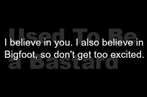 believe in you! #Bigfoot