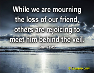 While We Are Mourning The Loss Of Our Friend, Others Are Rejoicing To ...