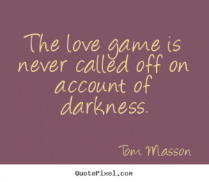 off on account of darkness tom masson more love quotes life quotes ...