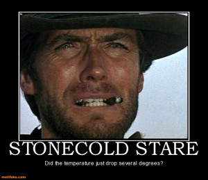 STONECOLD STARE - Did the temperature just drop several degrees?