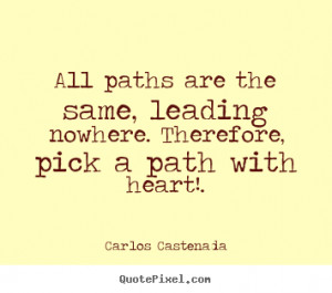 All paths are the same, leading nowhere. Therefore, pick a path with ...
