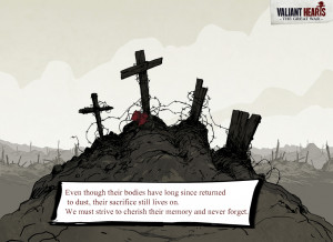 Valiant Hearts Fan-favorite Quote #2:We must strive to cherish their ...