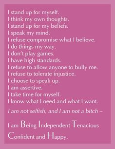 Being Independent Tenacious Confident and Happy. More