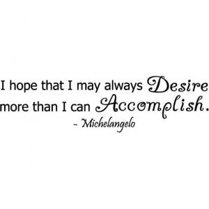 Michelangelo Quote - Desire