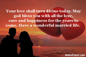 Your love shall turn divine today. May god bless you with all the love ...