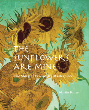 Start by marking “The Sunflowers are Mine: The Story of Van Gogh's ...