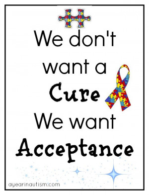 we dont want a cure, we want acceptance #autism