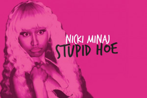 New Nicki Minaj – “Stupid Hoe”