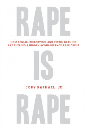 ... , and Victim Blaming are Fueling a Hidden Acquaintance Rape Crisis