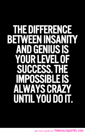 Between Insanity And Genius