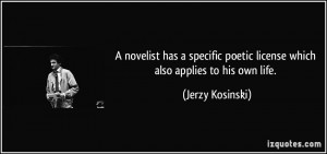 novelist has a specific poetic license which also applies to his own ...