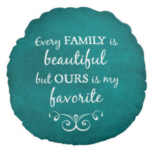 Every Family is Beautiful Quote Round Pillow
