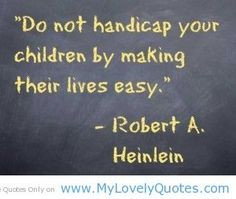 ... not handicap your children school quotes for kids - My Lovely Quotes