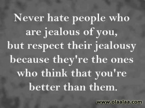 ... Quotes › Inspirational Thoughts On Respect | Jealousy Quotes