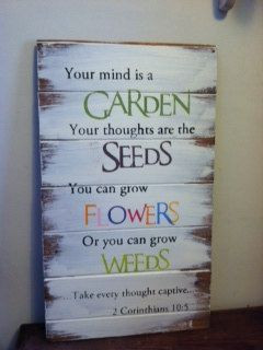 Your mind is a garden your thoughts are the seeds by OttCreatives