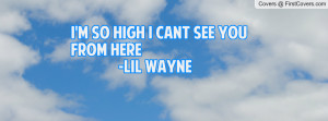 so high i cant see you from here -lil wayne , Pictures