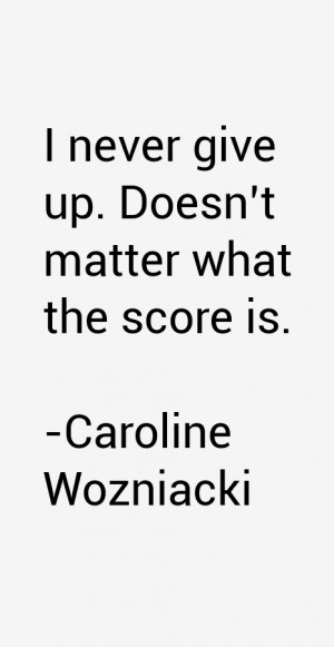 Caroline Wozniacki Quotes & Sayings
