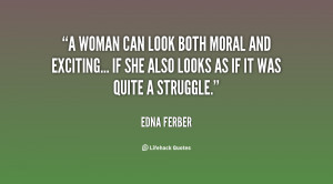 quote-Edna-Ferber-a-woman-can-look-both-moral-and-14542.png