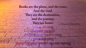 ... And The Train And The Road They Are The Destination - Books Quotes
