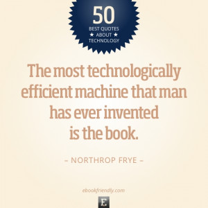 This selection of best technology quotes can let you better recognize ...